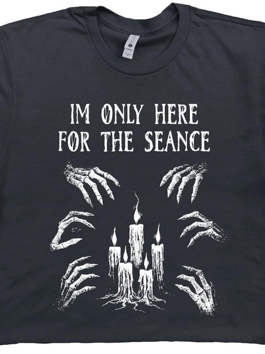Men's Graphic T-Shirt Im Only Here For The Seance Creepy Candlelight With Bony Skeleton Hands And Flames