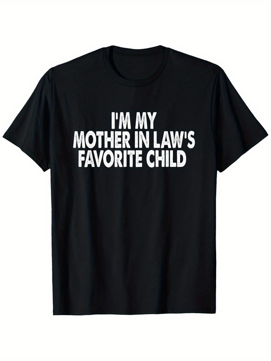 Men's Graphic T-Shirt Im My Mother In Laws Favorite Child Statement Bold White Typography