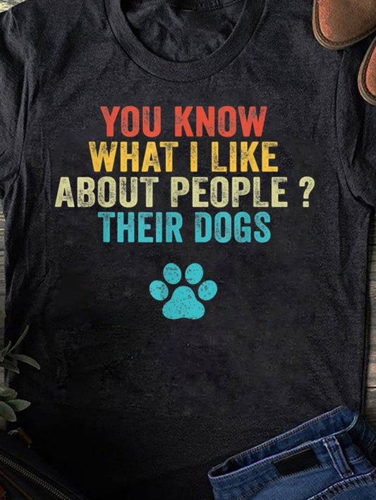 Men's Graphic T-Shirt You Know What I Like About People Their Dogs Bright Colors Bold Statement Paw