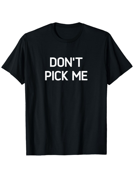Men's Graphic T-Shirt Dont Pick Me Bold White Urban Lettering T Shirt