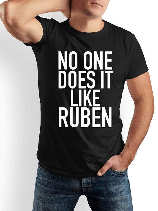 Men's Graphic T-Shirt No One Does It Like Ruben Statement Phrase Over Classic Black Shirt