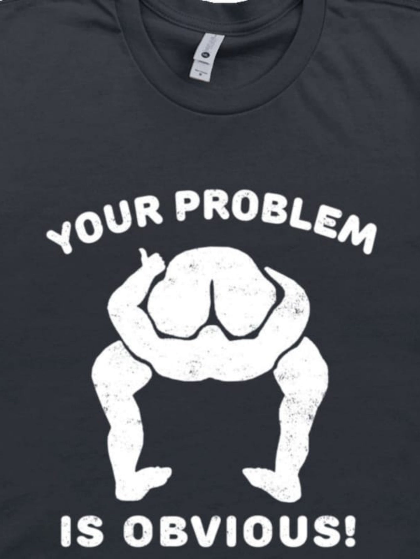 Men's Graphic T-Shirt Your Problem Is Obvious Block Letters And Abstract Humorous Human Figure
