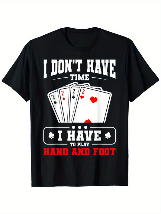 Men's Graphic T-Shirt I Dont Have Time With Playing Cards Hand And Foot