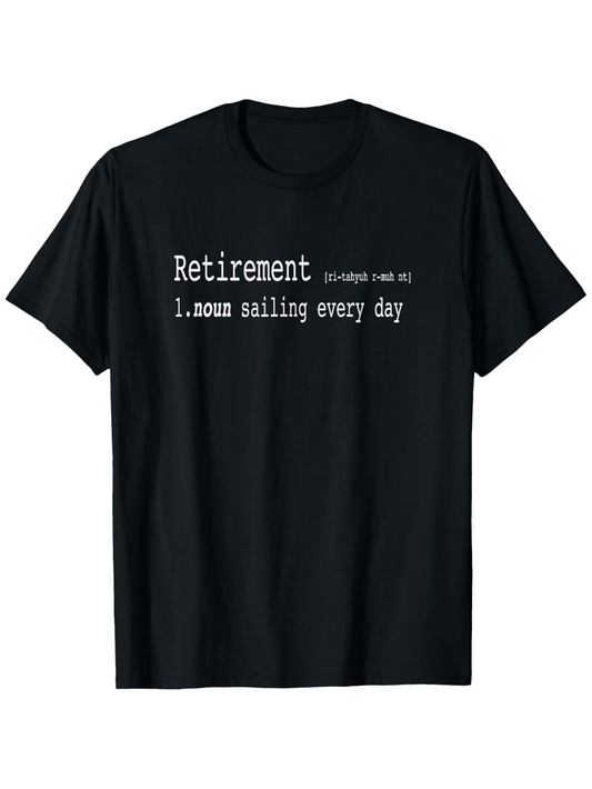 Men's Graphic T-Shirt Retirement Everyday Sailing With Fun Minimalist Text Shirt