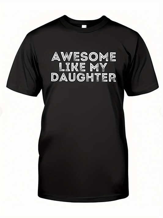 Men's Graphic T-Shirt Awesome Like My Daughter Bold White Letters On Plain Black Shirt