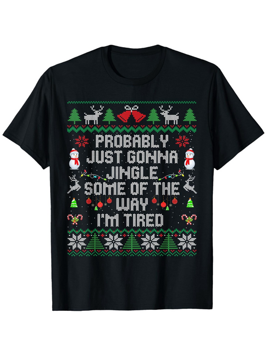 Men's Graphic T-Shirt Probably Just Gonna Jingle Some Of The Way Im Tired With Reindeer Trees And Snowflakes Christmas T Shirt