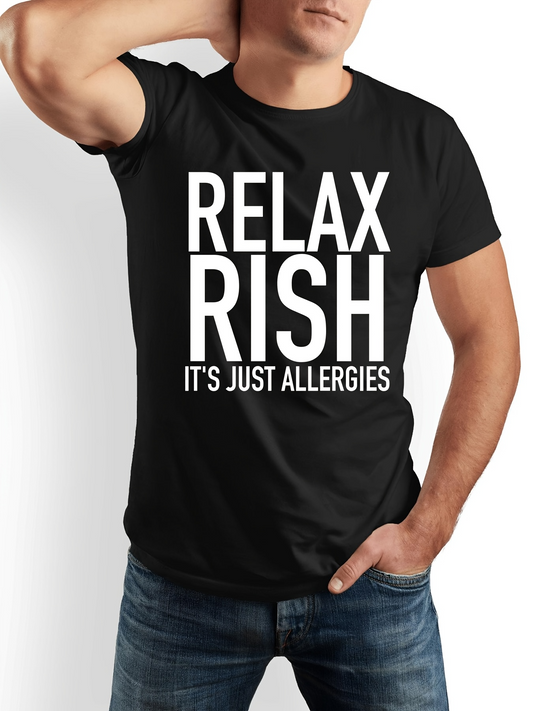 Men's Graphic T-Shirt Relax Rish Its Just Allergies Bold Statement On Black T Shirt