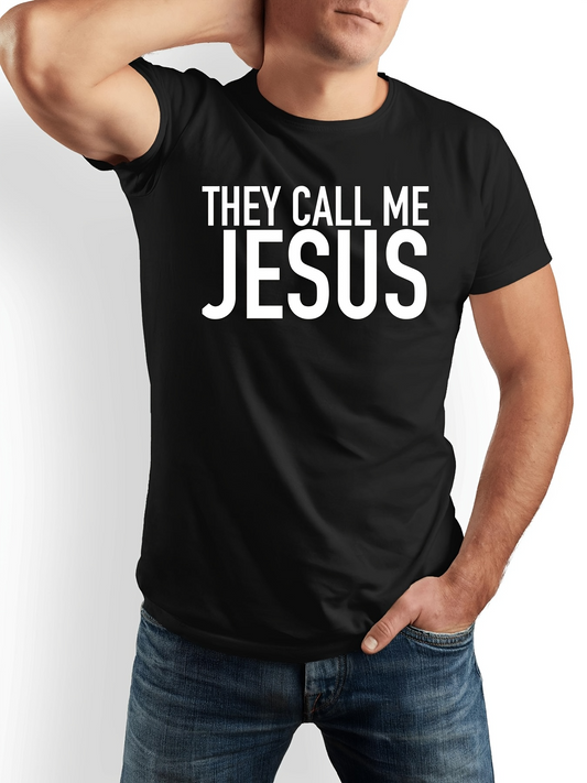 Men's Graphic T-Shirt They Call Me Jesus Bold White Lettering On Black Cotton T Shirt