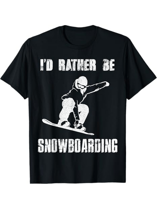 Men's Graphic T-Shirt Id Rather Be Riding Down Snowy Slopes With Dynamic Snowboarder