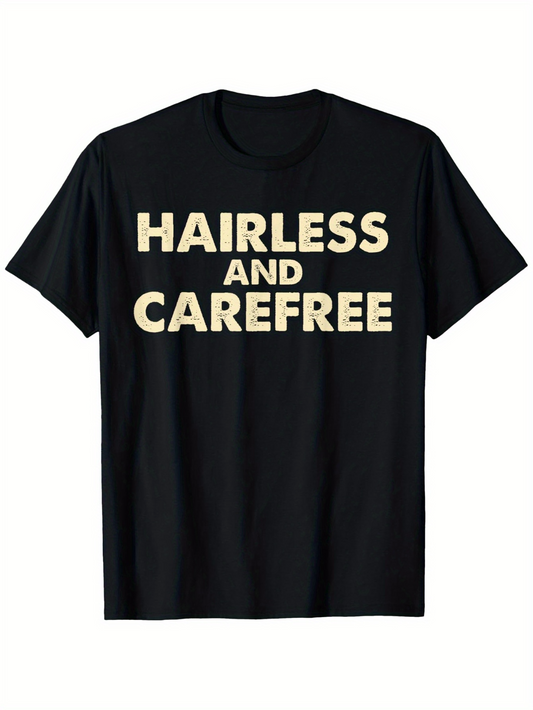 Men's Graphic T-Shirt Hairless And Carefree Bold Statement Lettering Minimalist Phrase T Shirt
