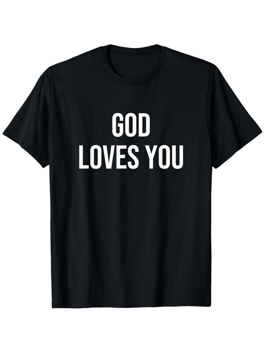 Men's Graphic T-Shirt God Loves You Bold White Letters On Plain Black Shirt