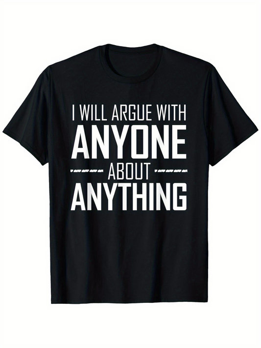 Men's Graphic T-Shirt I Will Argue With Anyone About Anything Bold White Block Letter T Shirt