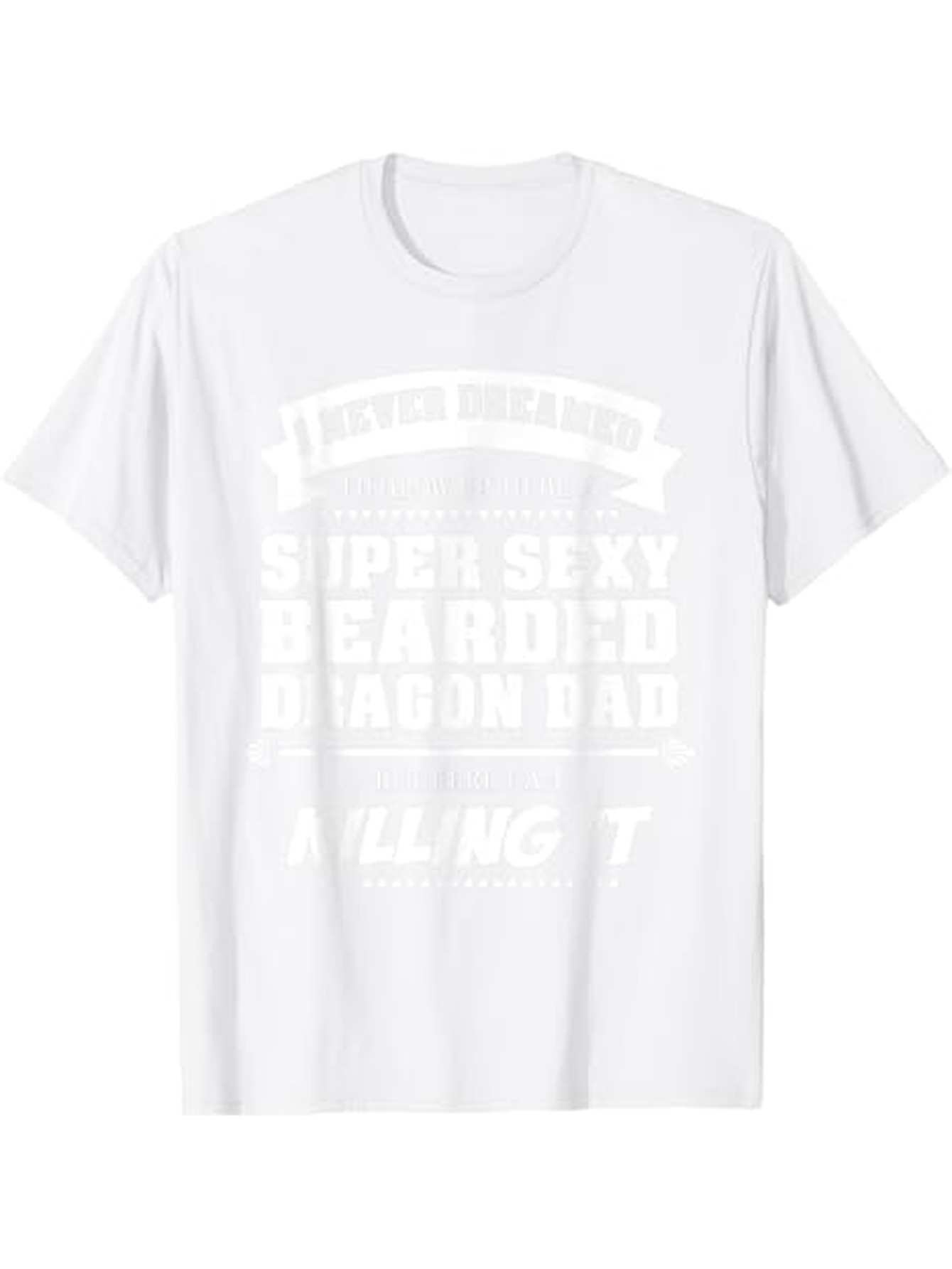 Men's Graphic T-Shirt Super Sexy Bearded Dragon Dad With Bold Graphic Letters Shirt