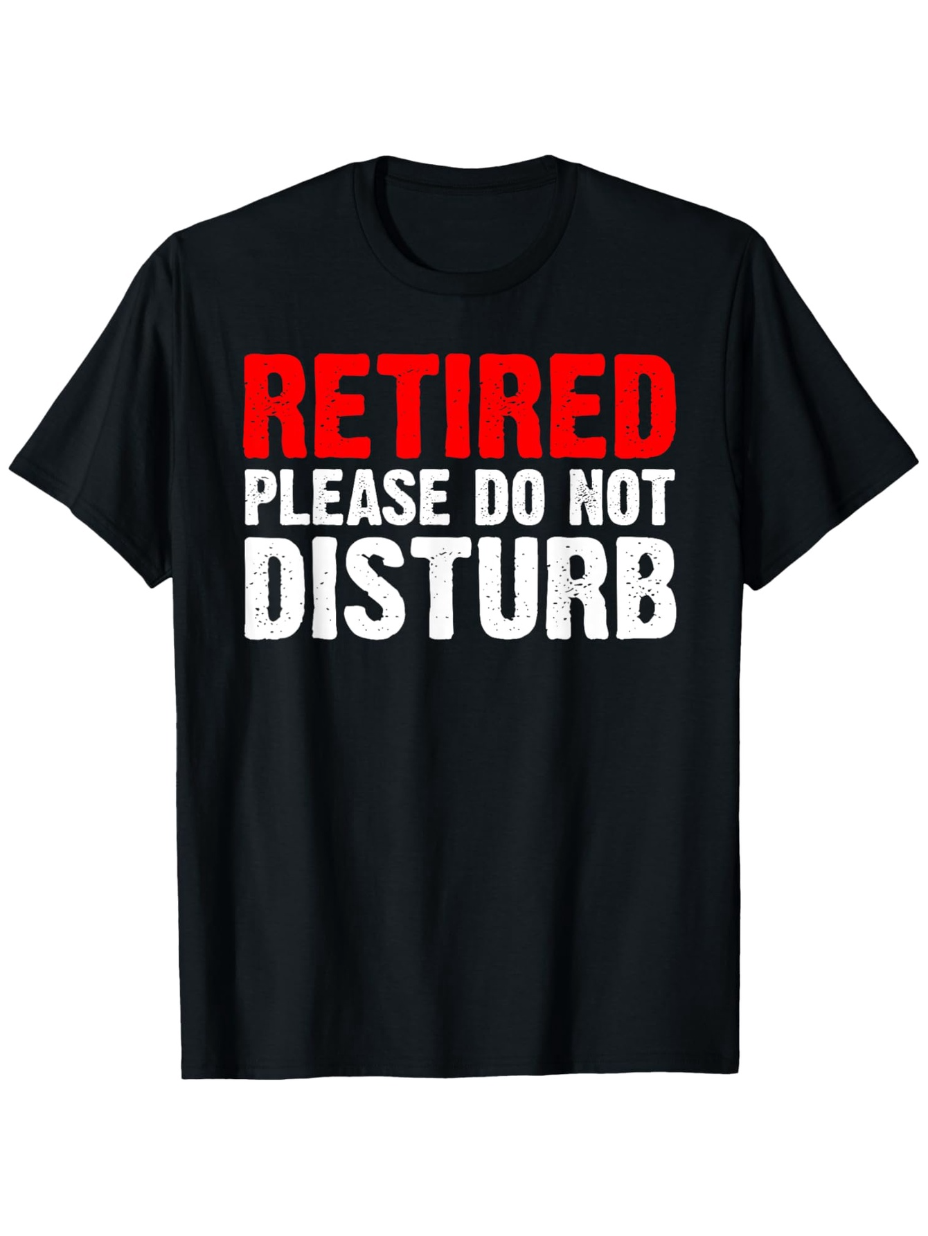 Men's Graphic T-Shirt Retired Please Do Not Disturb Bold Lettering On Classic Black Shirt