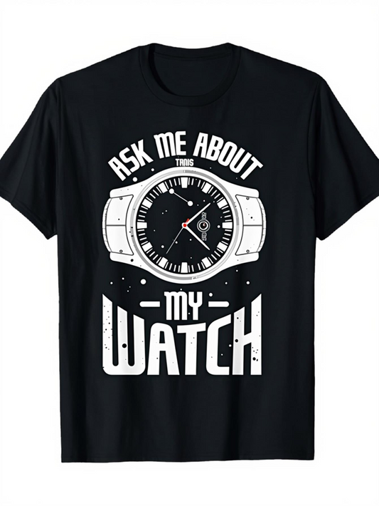 Men's Graphic T-Shirt Ask Me About My Shining Analog Watch Illustration