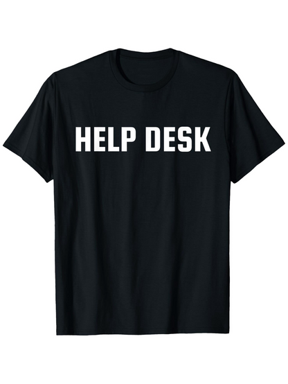 Men's Graphic T-Shirt Help Desk Bold White Letters On Plain Black Shirt