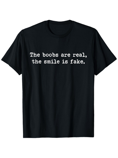 Men's Graphic T-Shirt The Boobs Are Real The Smile Is Fake Statement T Shirt
