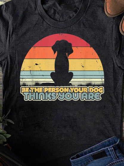 Men's Graphic T-Shirt Be The Person Your Dog Thinks You Are Retro Sunset With Silhouette Of Sitting Dog