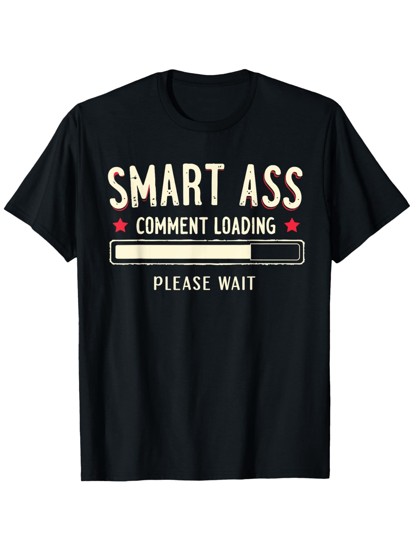 Men's Graphic T-Shirt Smart Ass Comment Loading Please Wait White Progress Bar Graphic Text