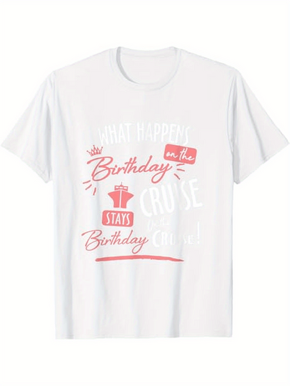 Men's Graphic T-Shirt What Happens On The Birthday Cruise Stays Birthday Cruise Shirt