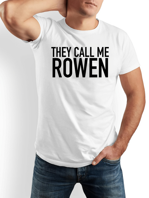 Men's Graphic T-Shirt They Call Me Rowen Bold Statement On White Shirt
