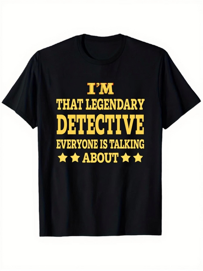 Men's Graphic T-Shirt Im That Legendary Detective Everyone Is Talking About Bold Yellow Letters Detective
