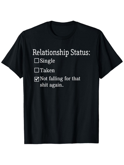 Men's Graphic T-Shirt Relationship Status Not Falling For That Again Bold Statement Graphic T Shirt