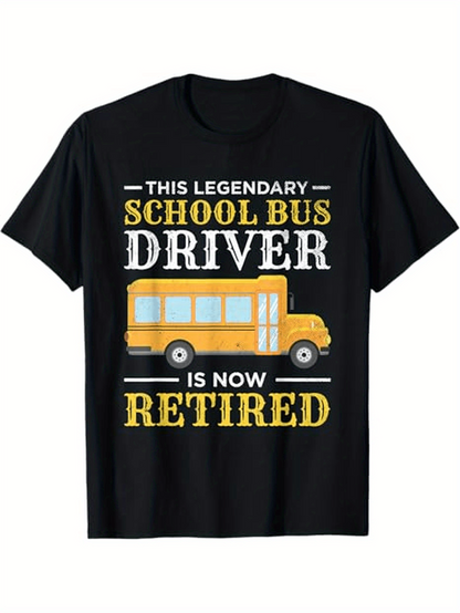 Men's Graphic T-Shirt This Legendary School Bus Driver Is Now Retired With Classic Yellow Transport