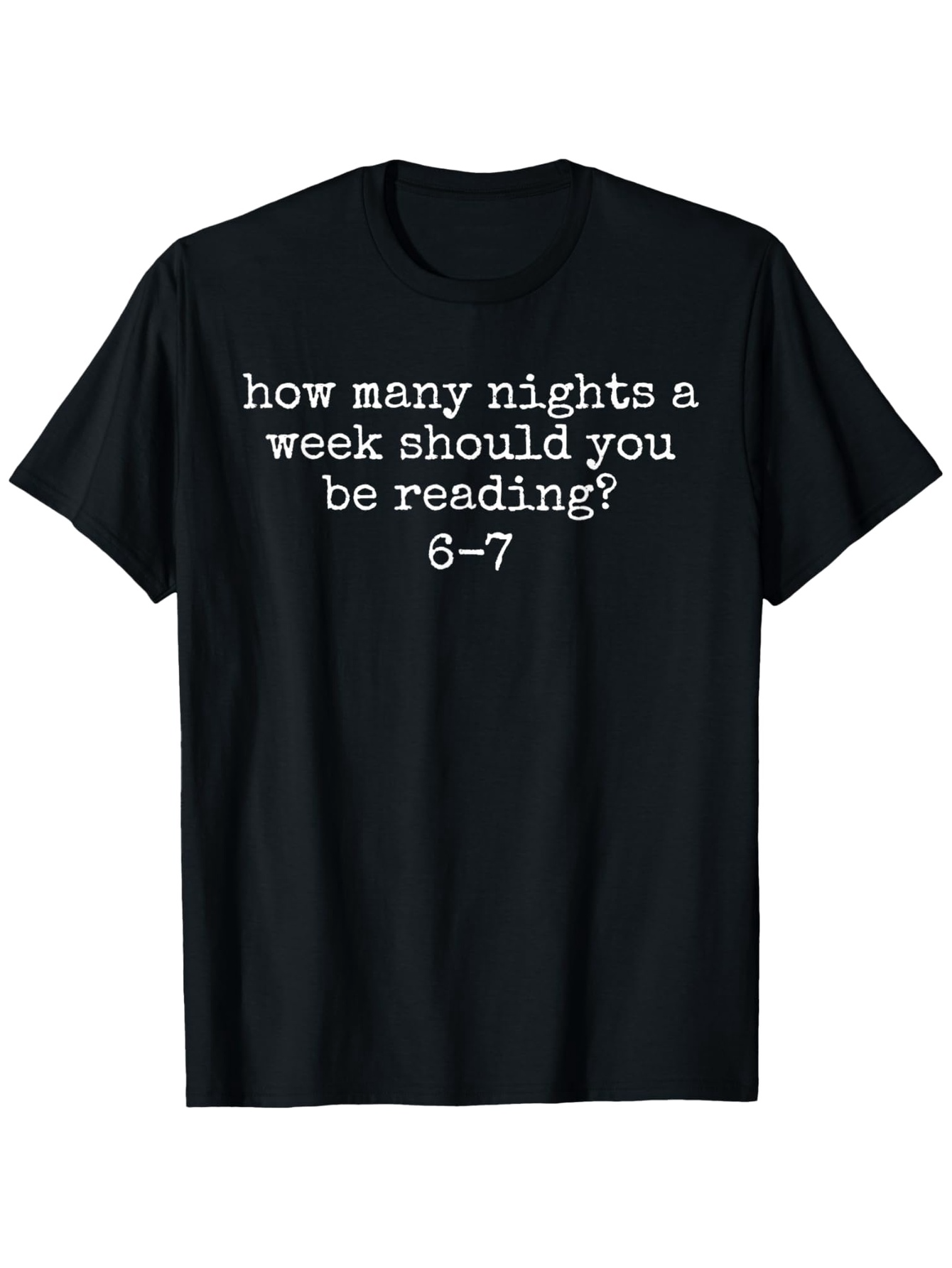 Men's Graphic T-Shirt How Many Nights A Week Should You Be Reading Six Seven Classic Book Quote T Shirt