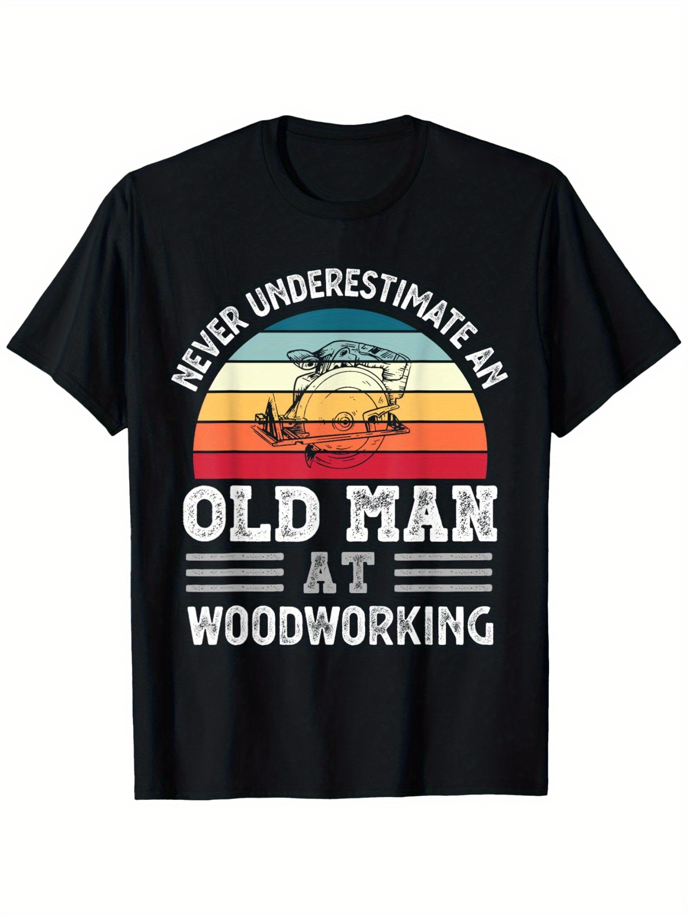 Men's Graphic T-Shirt Never Underestimate An Old Man At Woodworking Vintage Sunset Saw Design