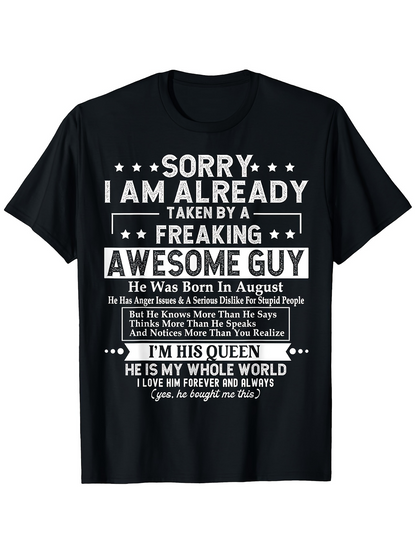 Men's Graphic T-Shirt Sorry I Am Already Taken By A Freaking Awesome Guy Born In August