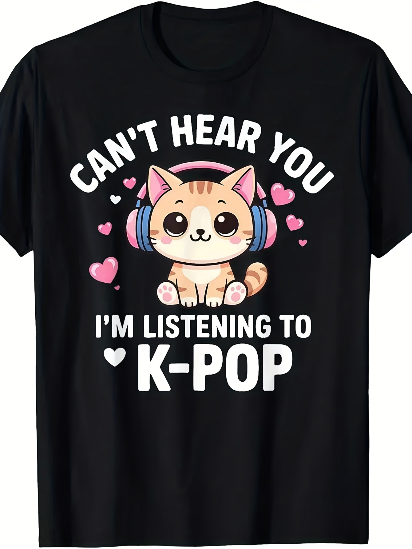 Men's Graphic T-Shirt Cant Hear You Listening To KPop With Headphones Surrounded By Cute Pink Hearts Cat