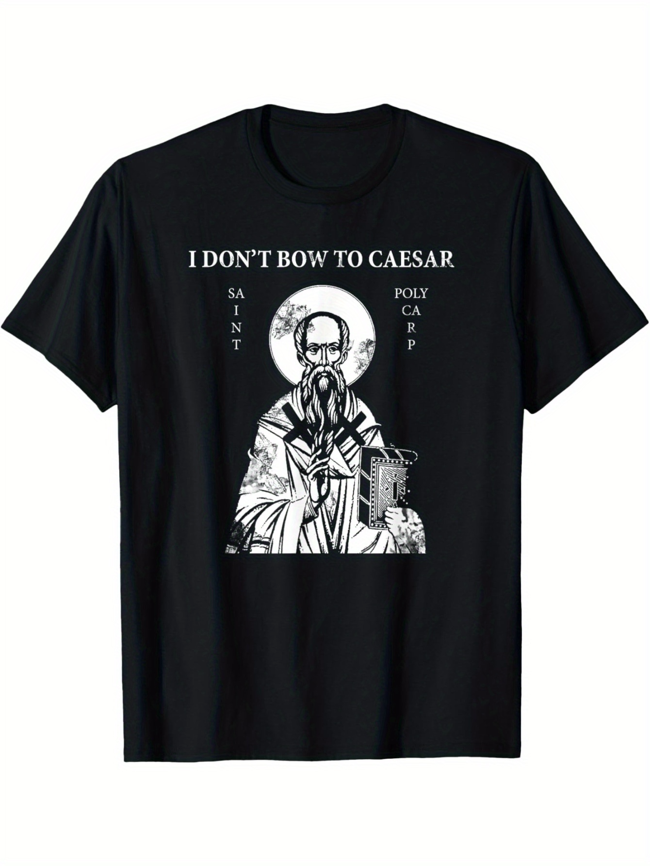 Men's Graphic T-Shirt I Dont Bow To Caesar Ancient Saint Figure With Halo Holding Book