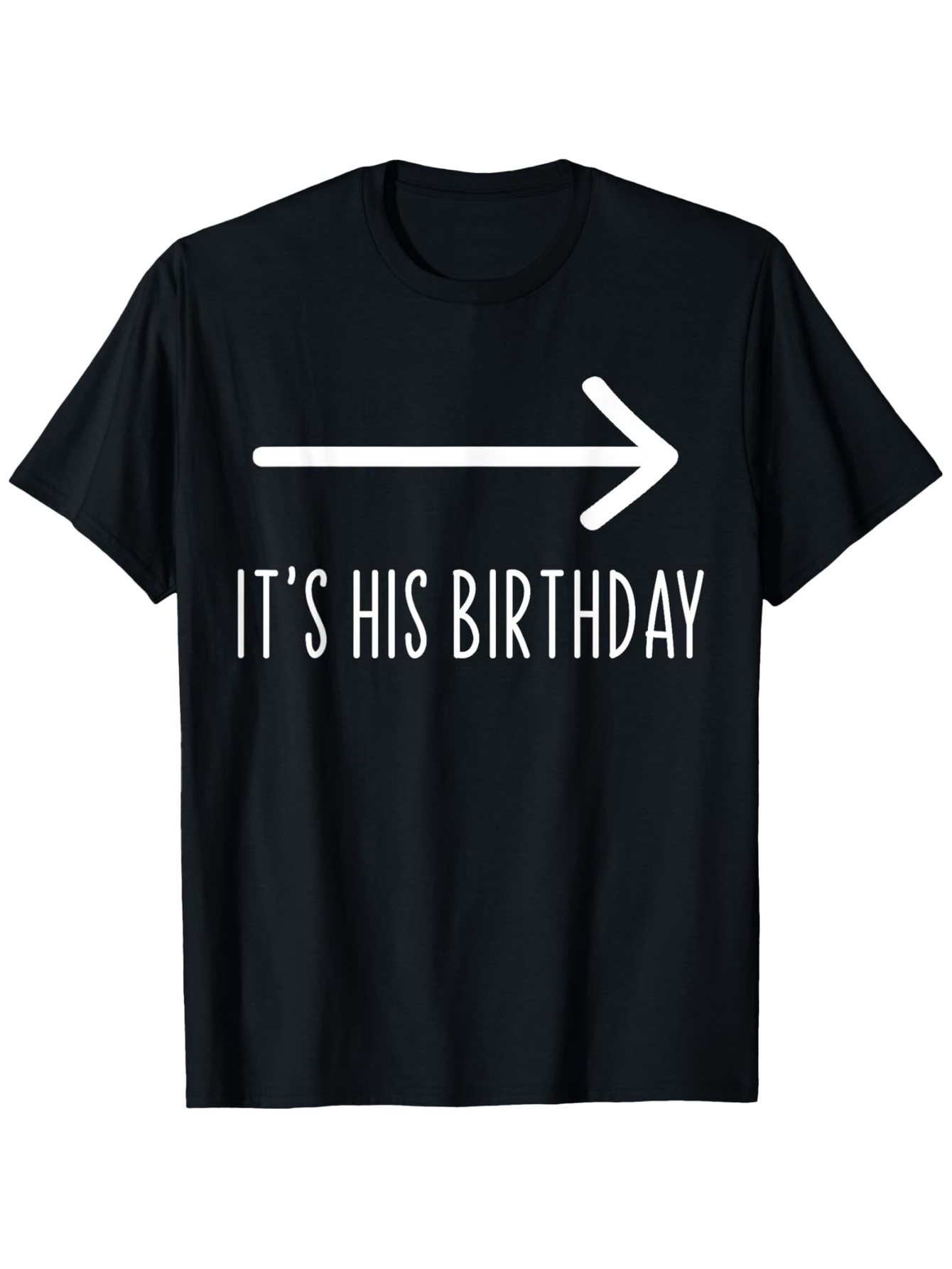 Men's Graphic T-Shirt Its His Birthday White Arrow Graphic Cheerful Celebration T Shirt