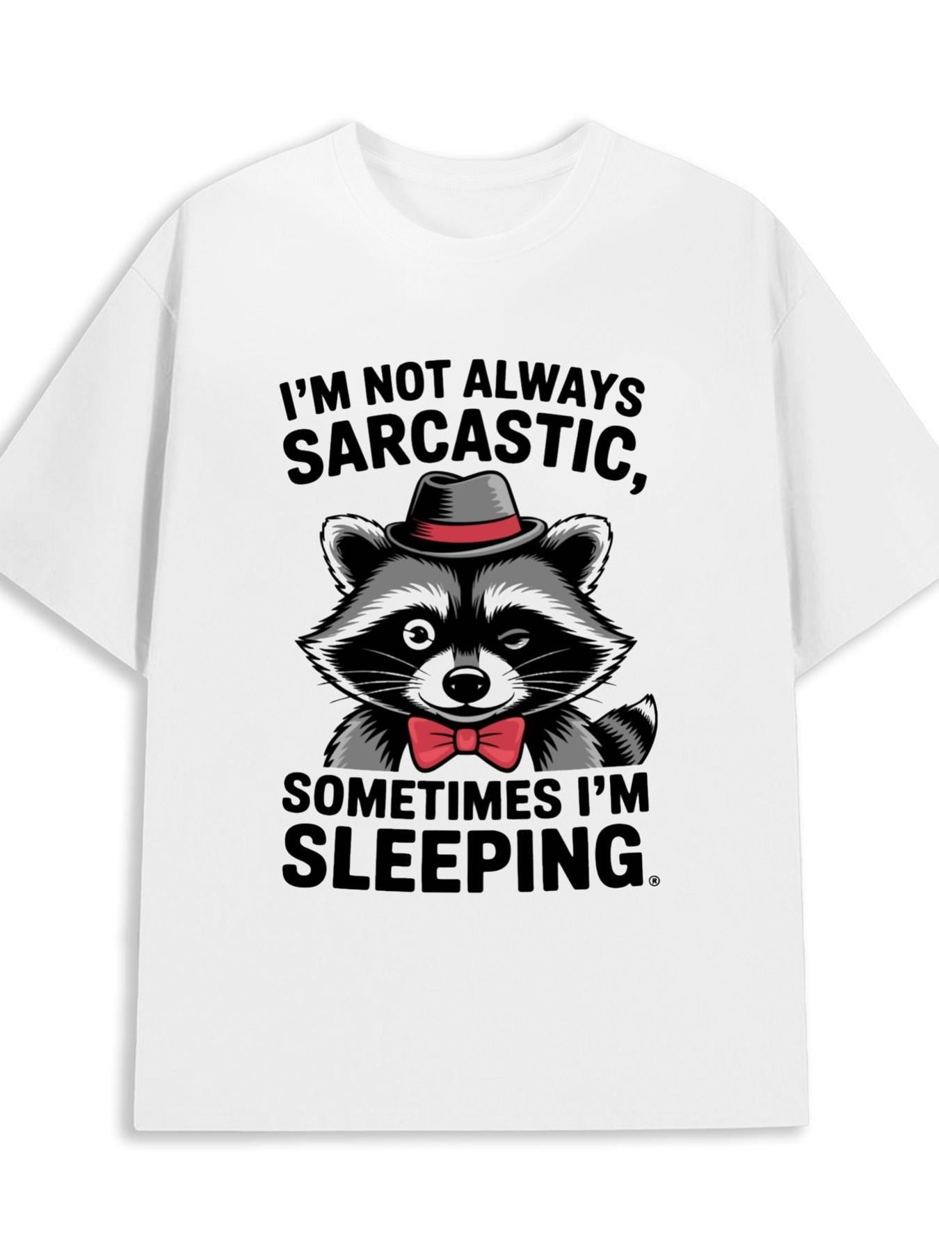 Men's Graphic T-Shirt Im Not Always Sarcastic Red Bow Tie Fedora Raccoon With Humorous Style