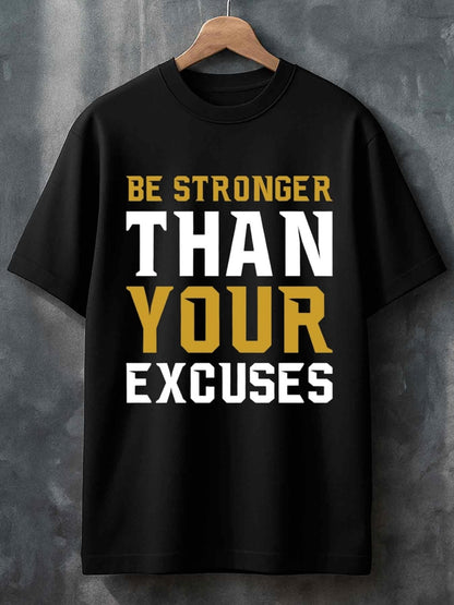 Men's Graphic T-Shirt Be Stronger Than Your Excuses Bold Motivational Lettering Black Shirt