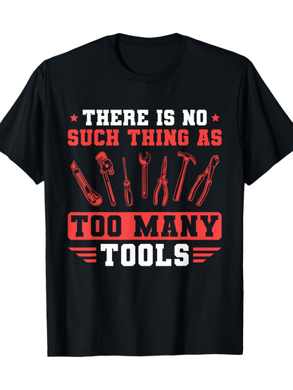 Men's Graphic T-Shirt There Is No Such Thing As Too Many Tools Surrounded By Red Outlined Hand Tools