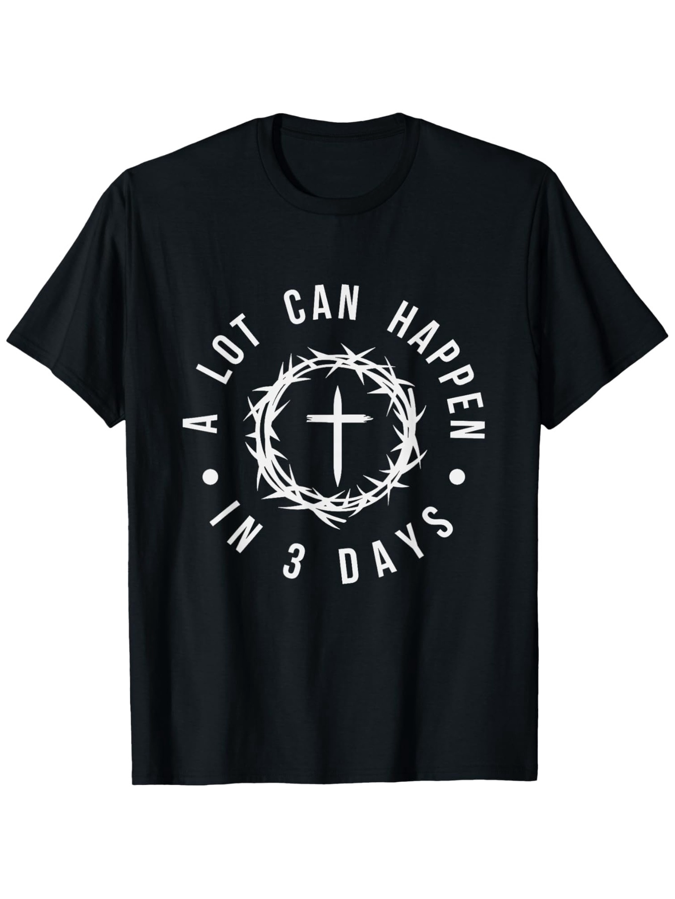 Men's Graphic T-Shirt A Lot Can Happen In Three Days White Circular Crown With Central Cross