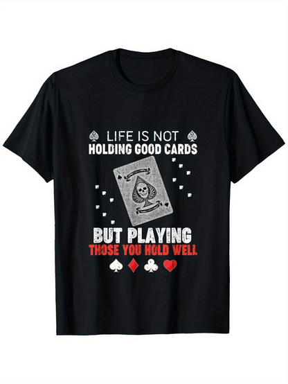 Men's Graphic T-Shirt Life Is Not Holding Good Cards Ace Surrounded By Poker Chips Playing Cards