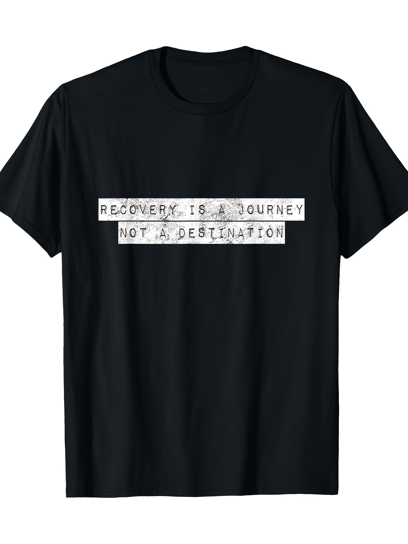 Men's Graphic T-Shirt Recovery Is A Journey Not A Destination With Typewriter Style Letters Text