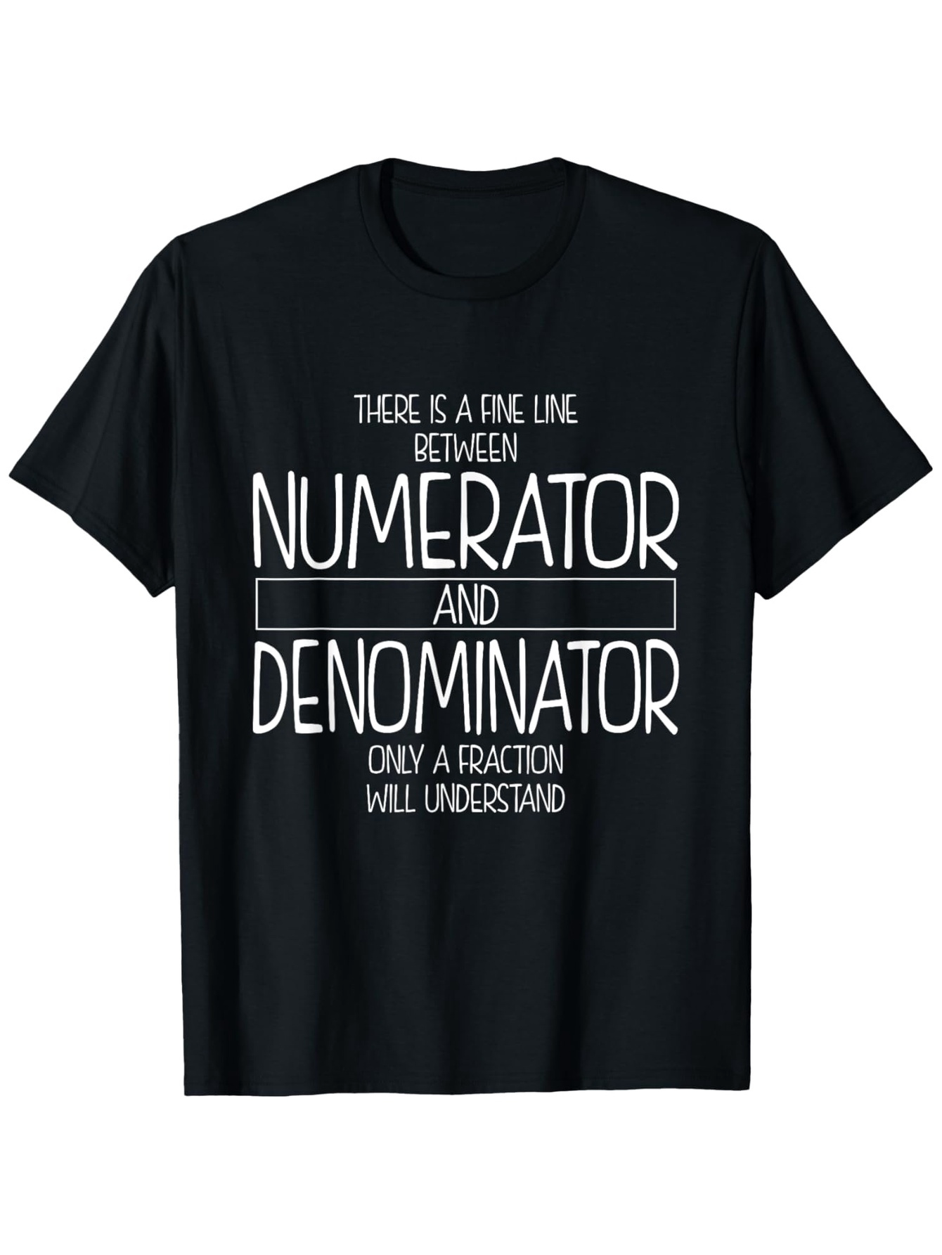 Men's Graphic T-Shirt There Is A Fine Line Between Numerator And Denominator Fraction Humor Math T Shirt