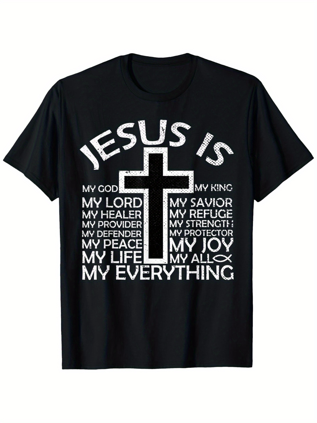 Men's Graphic T-Shirt Jesus Is My Savior My Strength And Everything Cross
