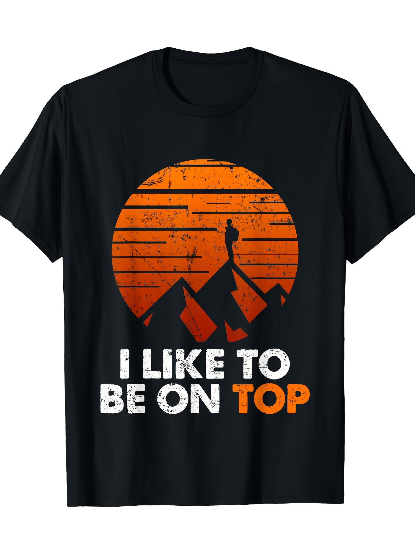 Men's Graphic T-Shirt I Like To Be On Top Bold Mountains With Standing Figure And Rising Orange Sun