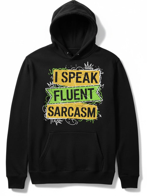 Men's Graphic Hoodie I Speak Fluent Sarcasm Neon Highlighted Words Surrounded By Scribble Doodle Accents Hoodie