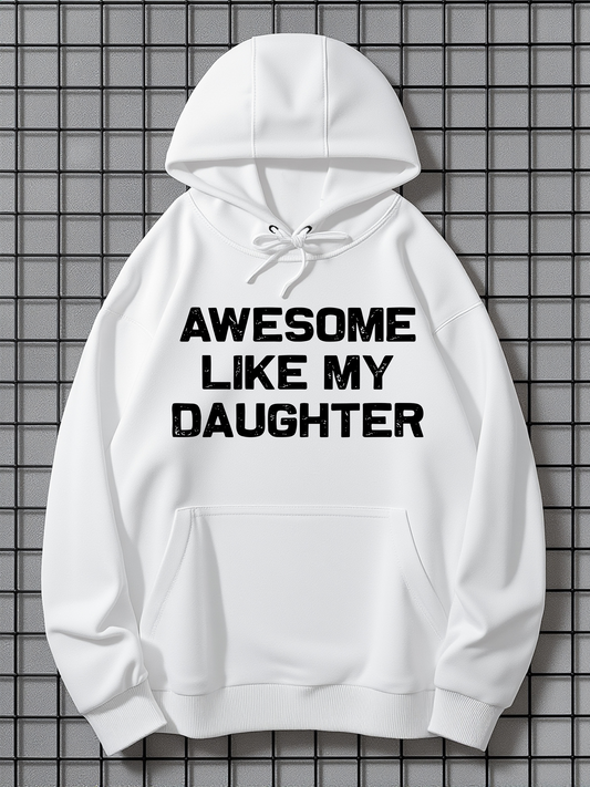Men's Graphic Hoodie Awesome Like My Daughter Bold Statement With Clean Modern Typeface Hoodie