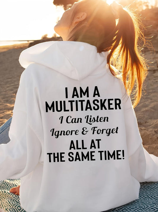 Women's Graphic Hoodie I Am A Multitasker I Can Listen Ignore And Forget All At The Same Time Hoodie