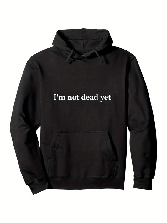 Men's Graphic Hoodie Im Not Dead Yet White Printed Words On Simple Black Hoodie