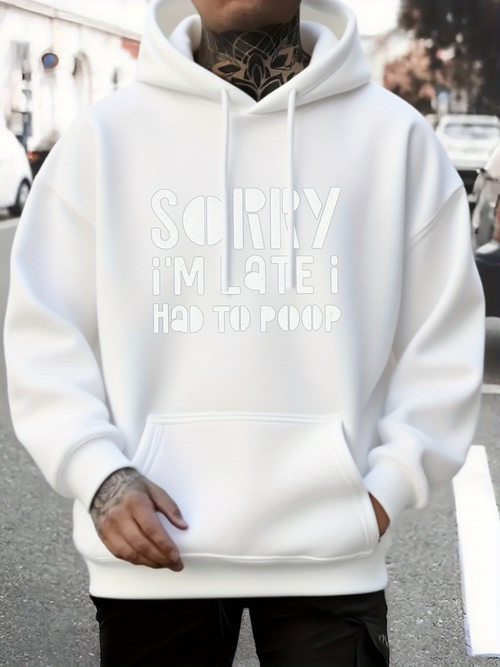 Men's Graphic Hoodie Sorry Im Late Had To Poop Urban Street Humor Hoodie