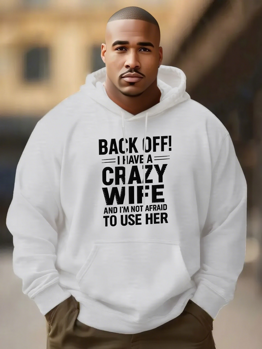 Men's Graphic Hoodie Back Off I Have A Crazy Wife Bold Statement Hoodie