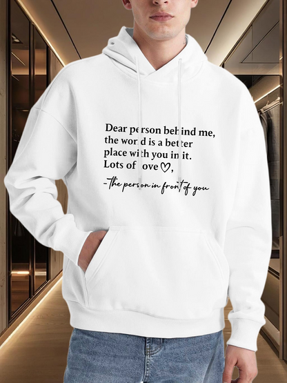 Men's Graphic Hoodie Dear Person Behind Me The World Is A Better Place With You In It Hoodie